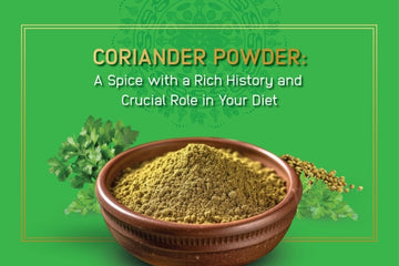 Coriander Powder: A Spice with a Rich History and Crucial Role in Your Diet